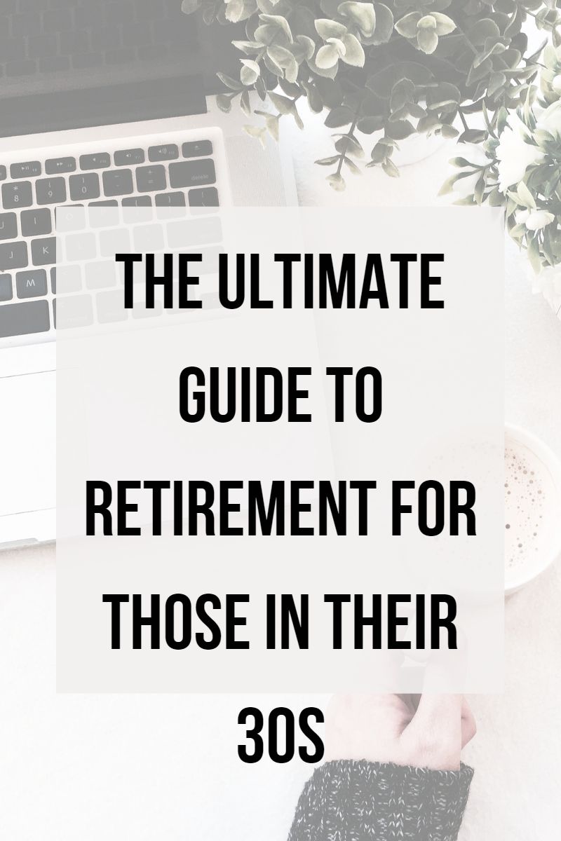 The Ultimate Guide to Having a Retirement Plan in Your 30s - Radiantly ...